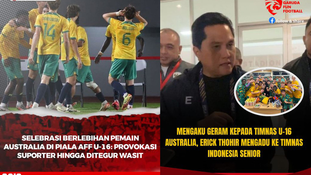 Aksi Provokatif Pemain Timnas Australia U-16 , Erick Thohir : Janji Bawa Indonesia Balas dengan Kemenangan