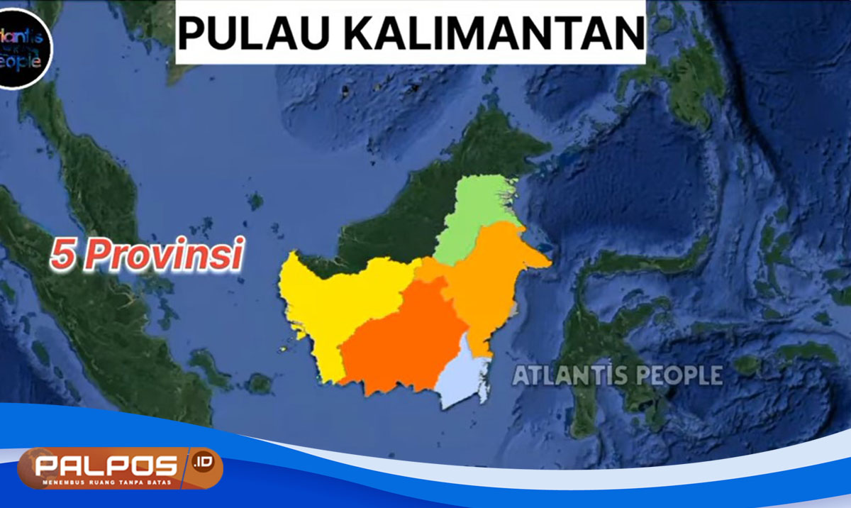 Pulau Kalimantan Menuju Masa Depan: Wacana dan Usulan Pemekaran 8 Calon Provinsi Baru !