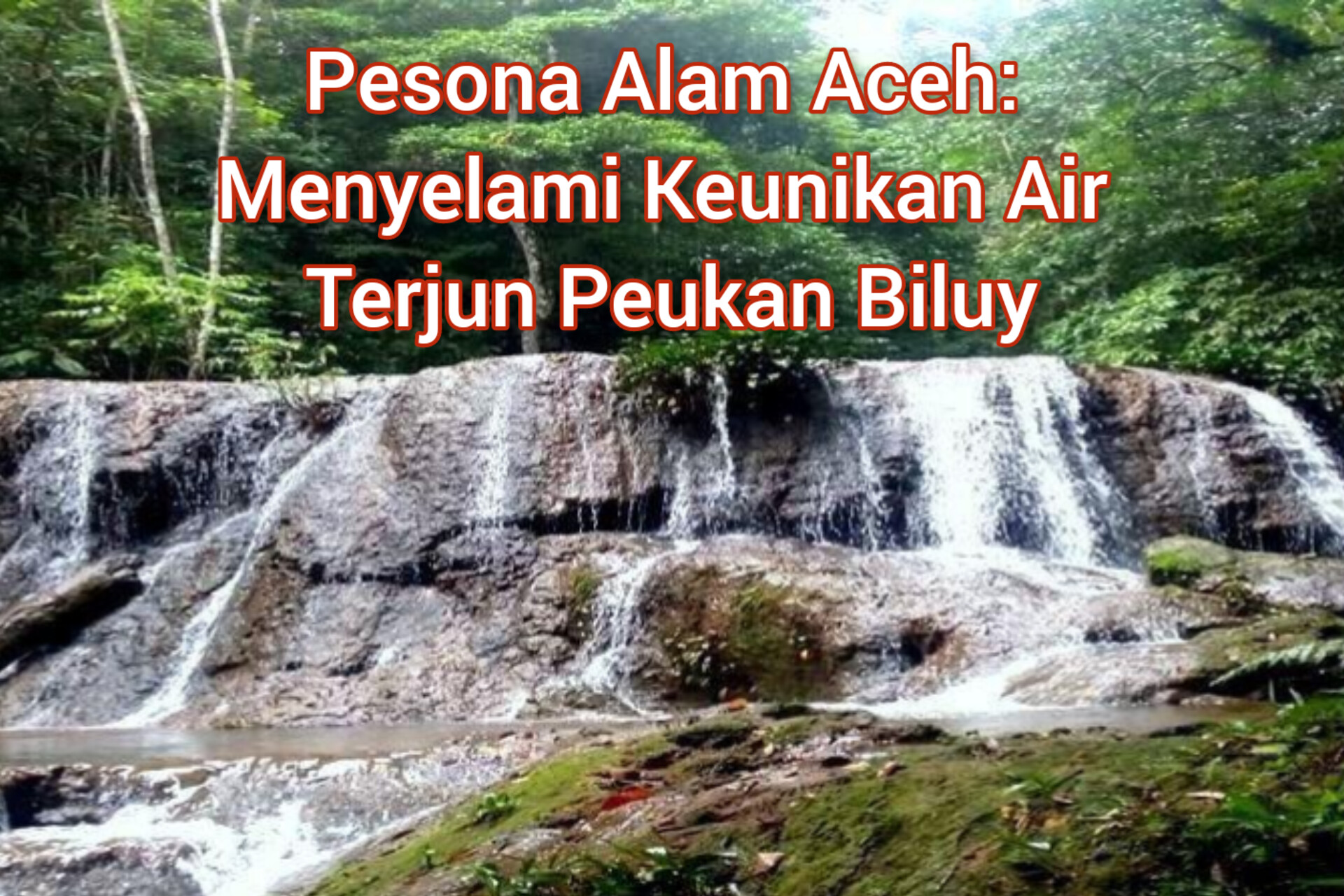 Pesona Alam Aceh: Menyelami Keunikan Air Terjun Peukan Biluy