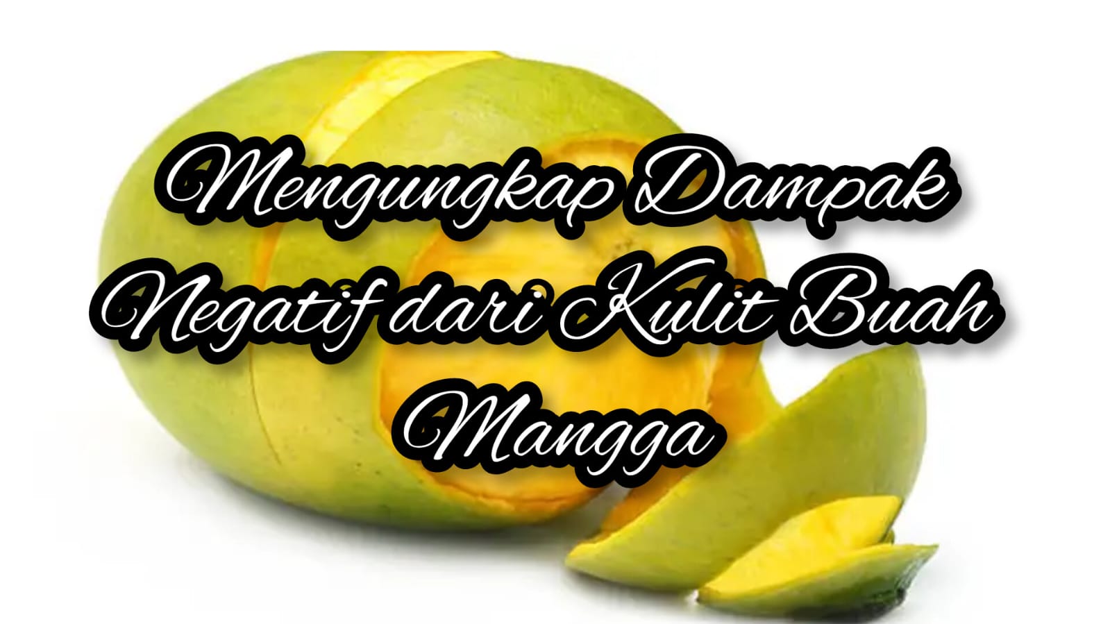 Mengupas Mitos dan Fakta: Apakah Mengonsumsi Kulit Buah Mangga Aman?