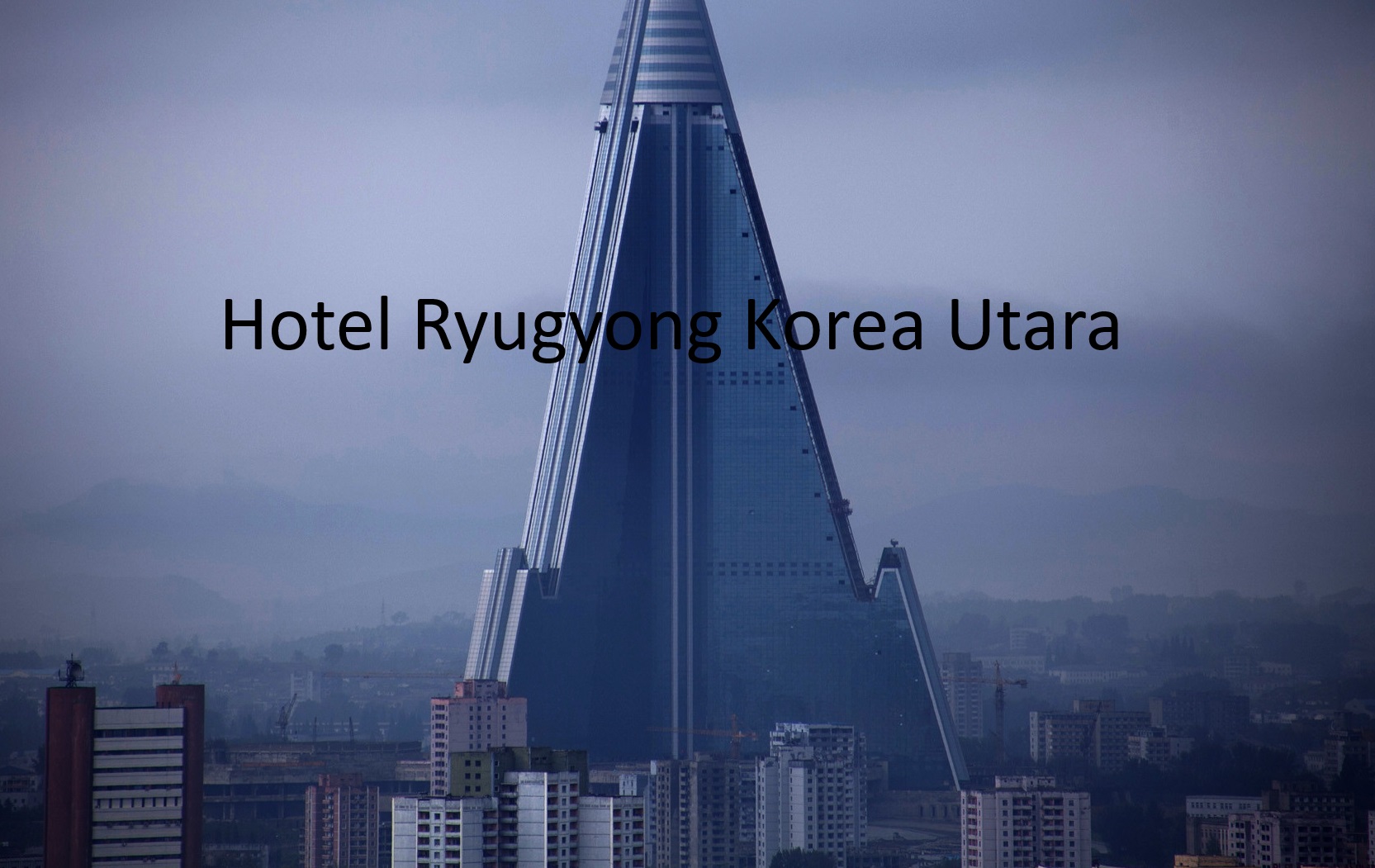 Hotel Senilai Rp30 Triliun Kapasitas 3.000 Kamar: Hotel Ryugyong Menjadi Destinasi Wisata Populer?