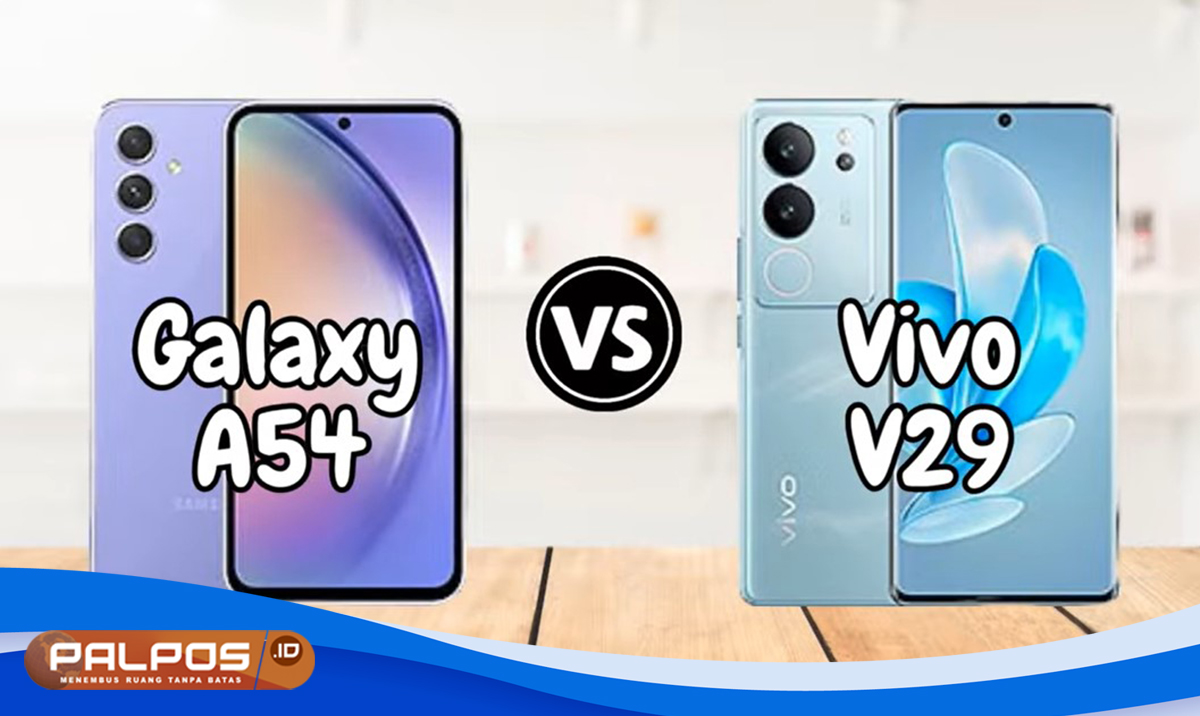 Keunggulan Vivo V29 dalam Pengisian Cepat Vs Kapasitas Baterai Besar Samsung Galaxy A54 !