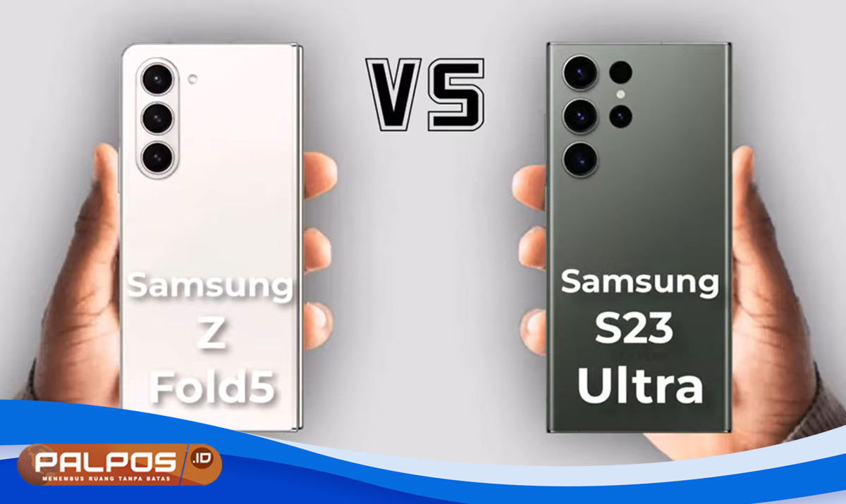 Duel Samsung S23 Ultra 5G Vs Galaxy Z Fold 5 : Fotografi Melawan Produktivitas dan Kreativitas, Pilih Mana ? 