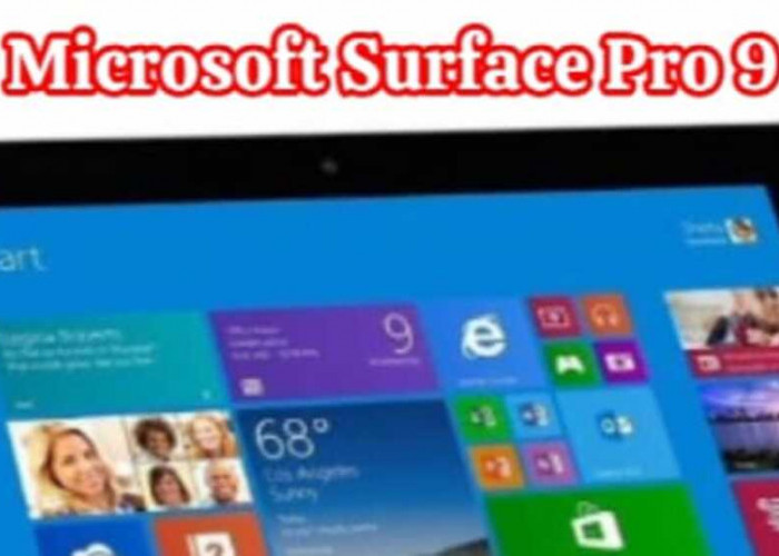  Microsoft Surface Pro 9: Eksplorasi Mendalam ke Dunia Tablet dengan Performa PC yang Fenomenal