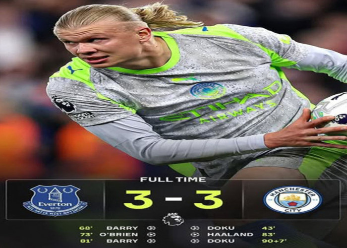 Hasil Liga Premier Inggris: Everton vs Man City 3-3, Manchester City Nyaris Tumbang.