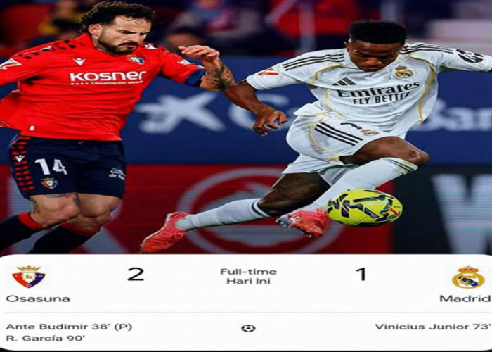 Hasil Osasuna Vs Real Madrid 2-1, Penalti Budimir dan Gol Akhir Bikin Madrid Terpukul. 