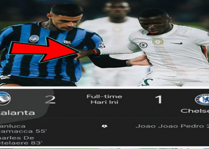 Hasil Liga Champions Eropa: Chelsea Tumbang di Markas Atalanta, Kalah 2-1.