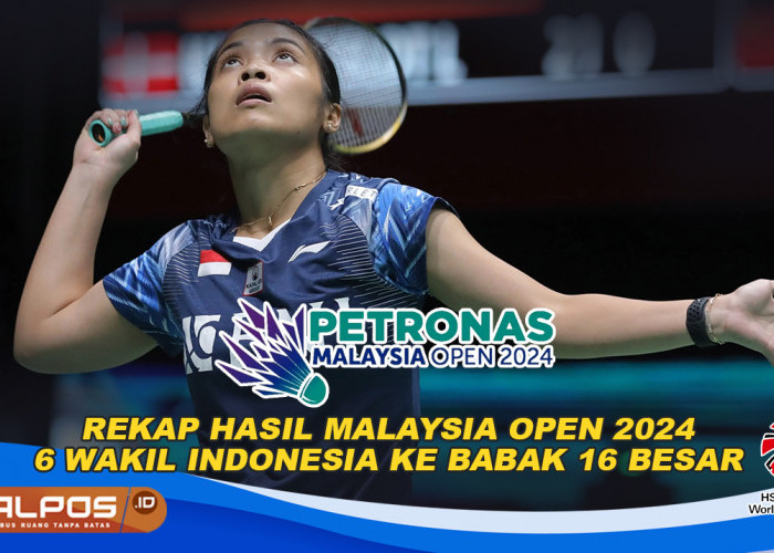 Rekap Hasil Malaysia Open 2024: Gregoria Menang Dramatis, 6 Wakil Indonesia Melaju ke Babak 16 Besar