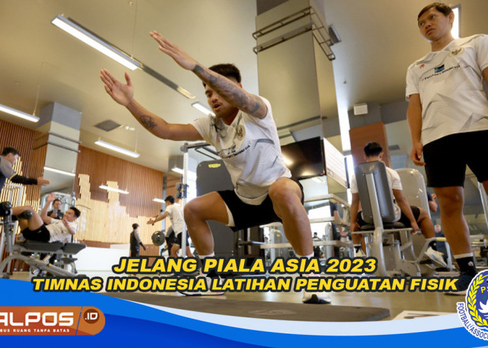 JELANG PIALA ASIA 2023: Timnas Indonesia Fokus Latihan Penguatan Fisik Intensif di TC Turki