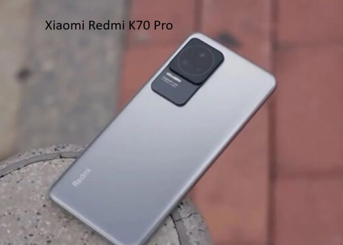 Xiaomi Redmi K70 Pro Mengusung Layar Baru 4.000 Nit dan Kamera Light Hunter Sebelum POCO F6 Pro Dirilis
