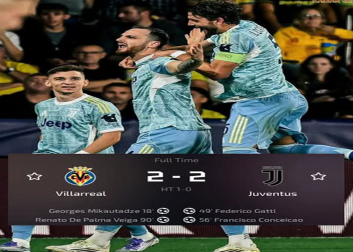 Hasil Liga Champions 2025/2026: Villarreal Tahan Imbang Juventus 2-2