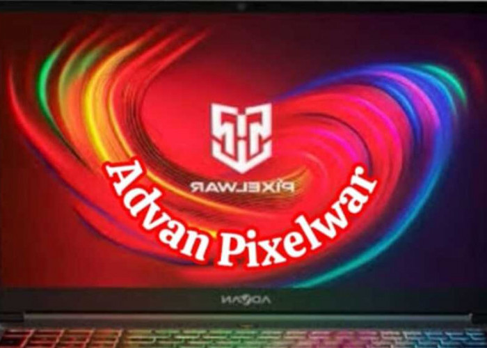 Mengulas Mendalam: Advan Pixelwar - Laptop Gaming Lokal dengan Performa Luar Biasa