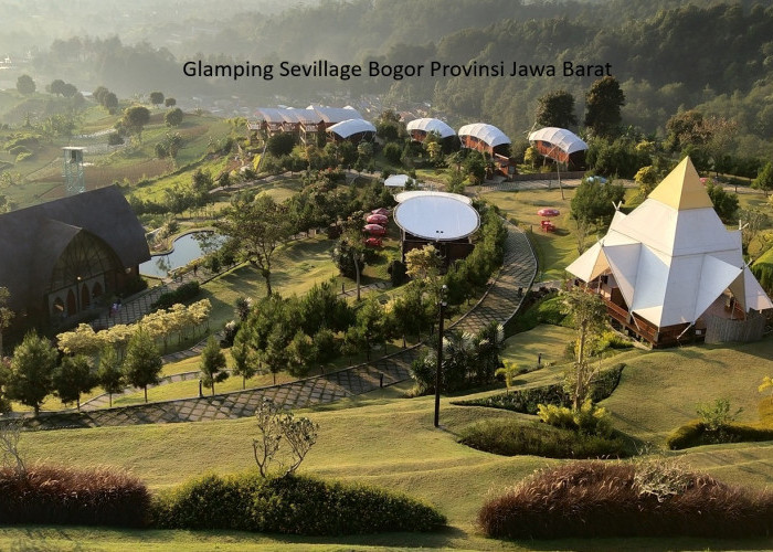 Sevillage Puncak Bogor Destinasi Glamping Terbaik dengan Fasilitas Luar Biasa di Jawa Barat