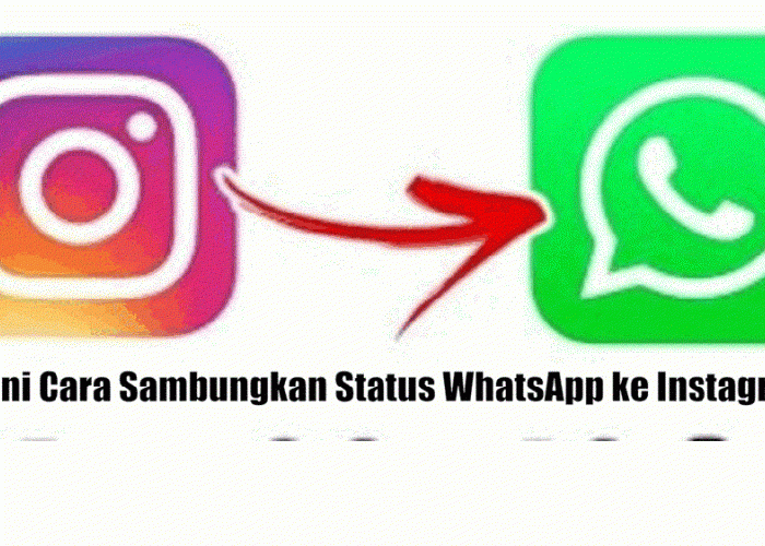 Begini Cara Sambungkan Status WhatsApp ke Instagram, Mudah Banget Lo!