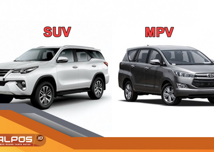 Apa Beda Mobil MPV dan SUV ? Ada 7 Perbedaan Mendasar yang Wajib Diketahui, Sebelum Memutuskan Membeli !