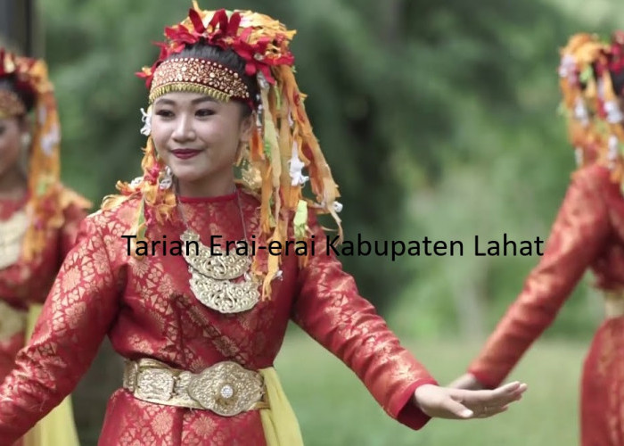 Tari Erai-Erai Warisan Budaya Tak Benda yang Menggembirakan di Kabupaten Lahat Sumatera Selatan
