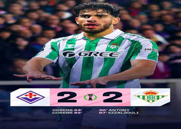 Real Betis Lolos ke Final UEFA Conference League Usai Tahan Fiorentina 2-2!
