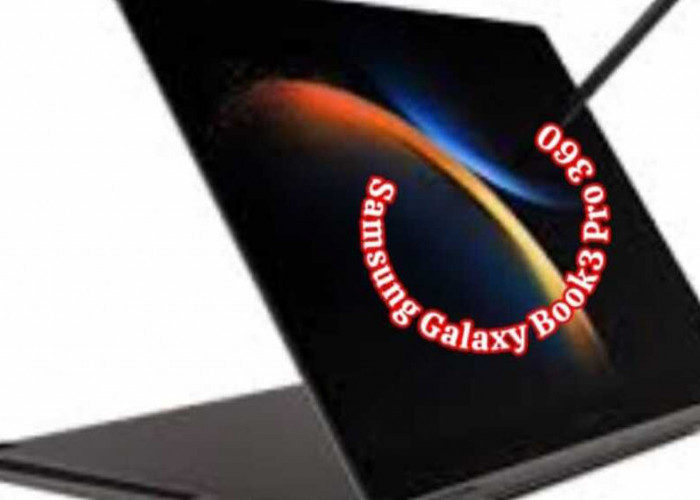  Samsung Galaxy Book3 Pro 360: Kombinasi Ideal Kinerja dan Portabilitas