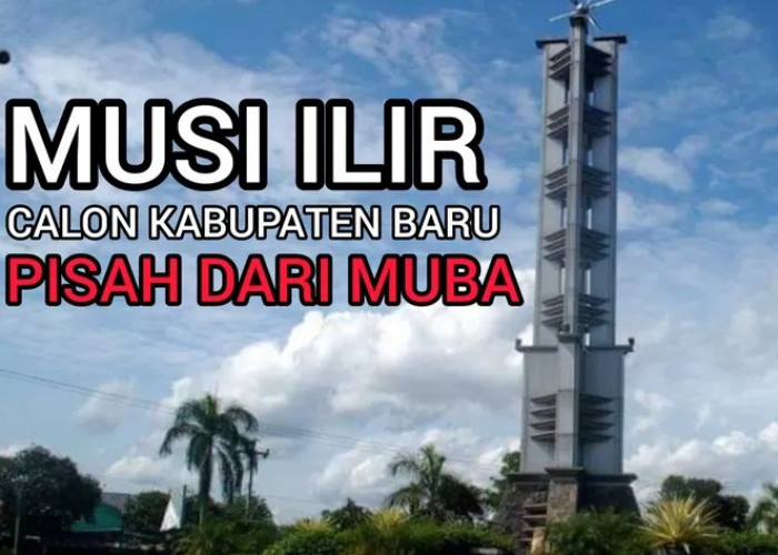 Pemekaran Wilayah Sumatera Selatan: Usulan Pembentukan Kabupaten Musi Ilir Kembali Menguat