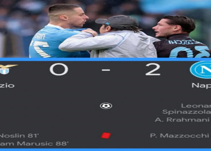 Hasil Lazio vs Napoli: Napoli Bungkam Lazio 2-0, Laga Diwarnai 3 Kartu Merah