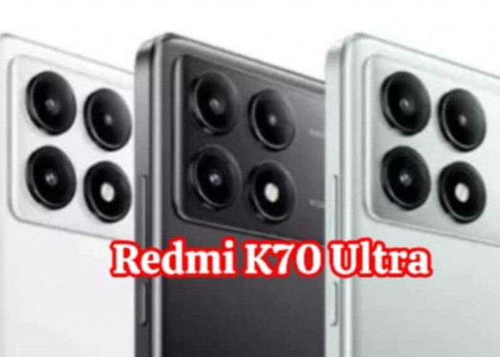 Redmi K70 Ultra: Kehebatan Ponsel Andalan dengan RAM 24 GB dan Layar 8T LTPO OLED