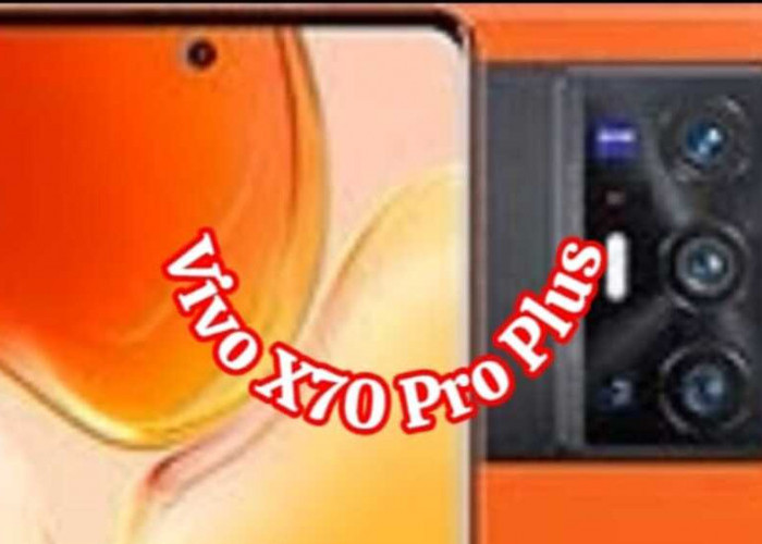  Vivo X70 Pro Plus: Mengulik Keunggulan Ponsel Premium dengan Desain Elegan dan Performa Unggul