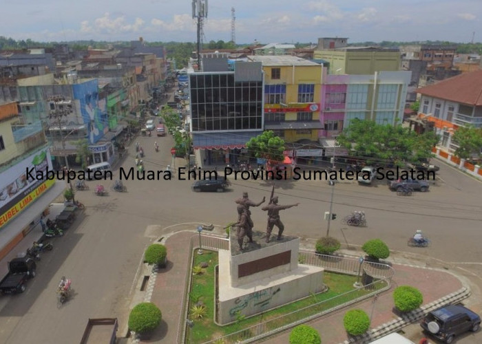 Kabupaten Muara Enim Provinsi Sumatera Selatan di Persimpangan Jalan: Provinsi Sumselbar atau Provinsi OKE?
