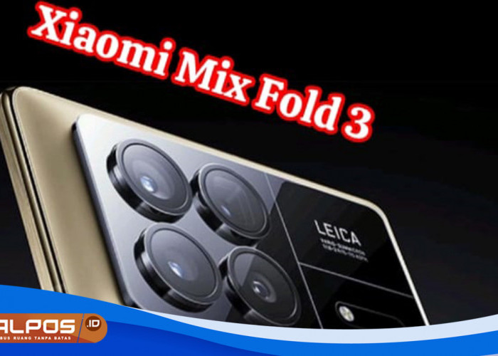 Xiaomi Mix Fold 3: Inovasi Elegan dengan Layar Lipat, Performa Unggul, dan Kemampuan Kamera Terdepan