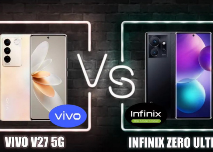 Pertarungan Sengit Infinix Zero Ultra Vs Vivo V27 Pro : Ponsel Canggih dengan Fitur Unggulan, Siapa Juaranya?