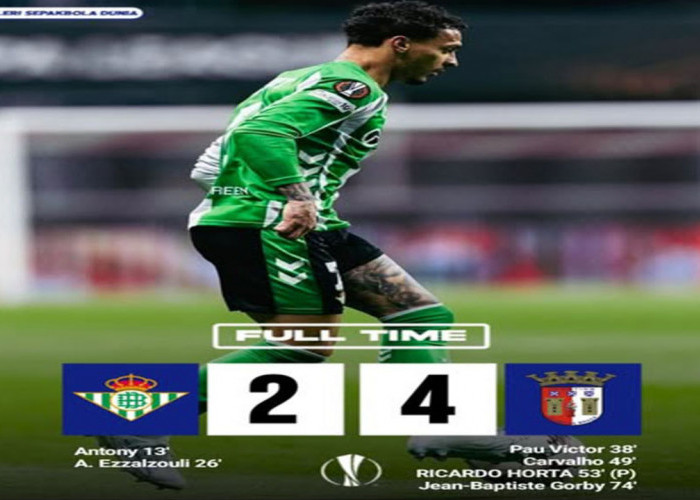 Hasil Perempat Final Liga Europa: Hancur di Kandang, Real Betis Disikat Braga 4-2.
