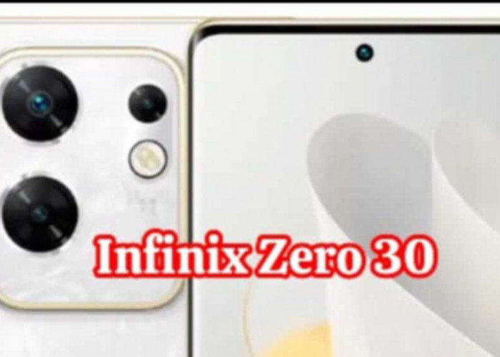 Infinix Zero 30: Kesempurnaan dalam Desain dan Teknologi, Eksplorasi Keindahan dan Performa yang Luar Biasa