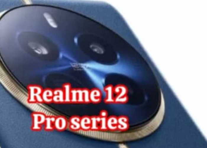 Realme 12 Pro Series: Memimpin Era Inovasi Smartphone dengan Keunggulan Kamera dan Performa Terdepan