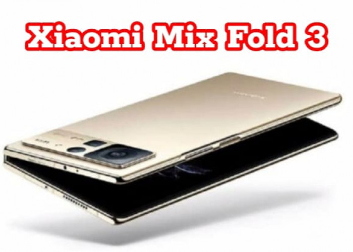  Xiaomi Mix Fold 3, HP Tipis dan Bodi Elegan, Resolusi Tinggi dan Sistem Operasinya Berbasis MIUI Fold 14