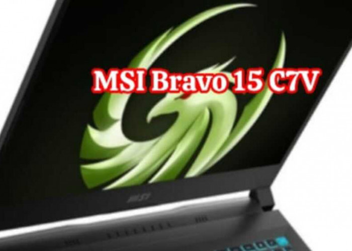  MSI Bravo 15 C7V: Kehadiran Game-Changer di Dunia Laptop Gaming Ekonomis