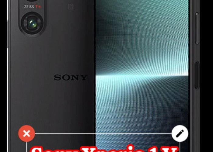  Sony Xperia 1 V,  Dibekali Chipset Kelas  Atas, Resolusi Layar 4K dengan Performa  Power Full
