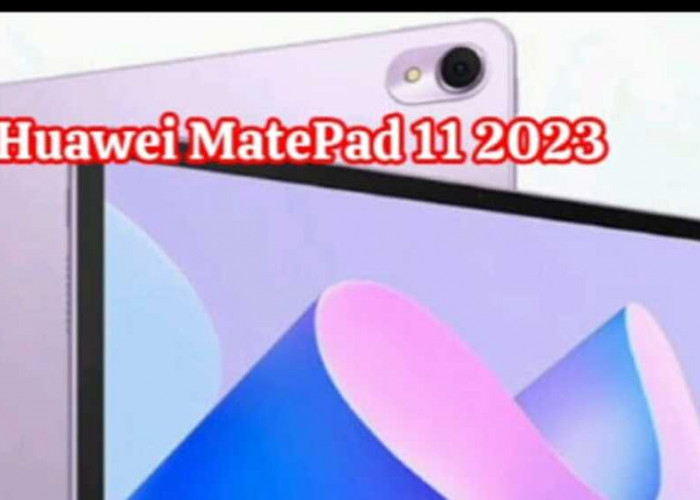 Huawei MatePad 11 2023: Tablet  Flagship untuk Era Produktivitas  dan Hiburan Masa Depan