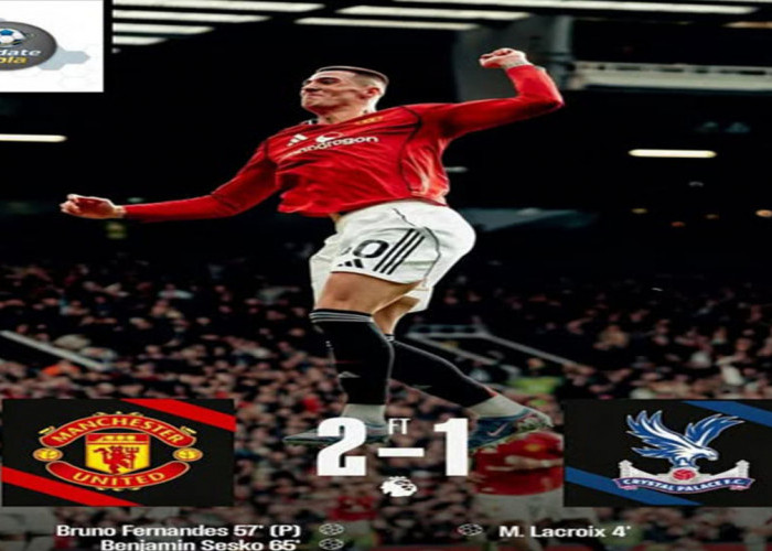 Hasil Manchester United 2-1 Crystal Palace: Comeback Dramatis, MU Bangkit ke Posisi 3.