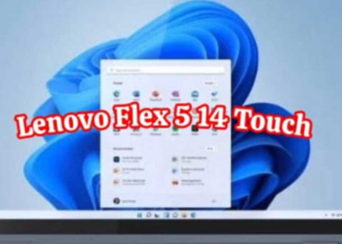 Lenovo Flex 5 14 Touch: Laptop Konvertibel Multifungsi dengan Layar Sentuh Berkualitas Tinggi