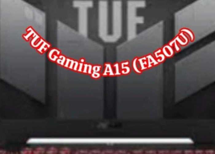 Mengulas TUF Gaming A15 (FA507U): Laptop Gaming Entry-Level dengan Kecerdasan Buatan yang Memukau 