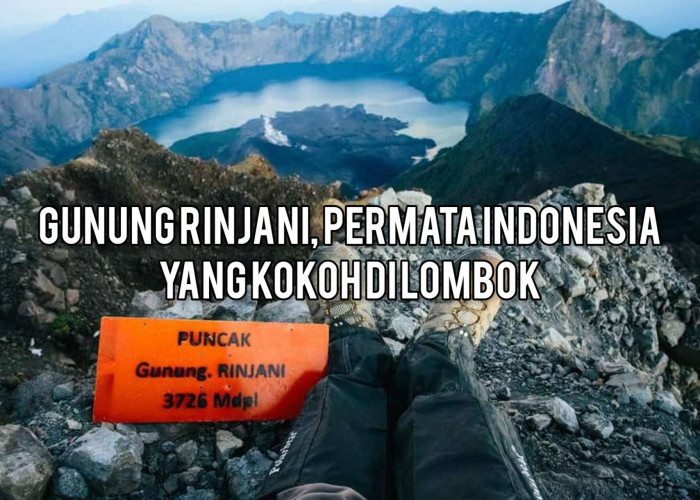 Gunung Rinjani, Permata Indonesia yang Kokoh di Lombok