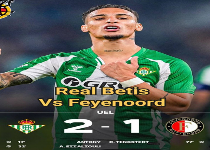 Hasil Liga Eropa: Real Betis Tekuk Feyenoord 2-1, Amankan Tiket 16 Besar.