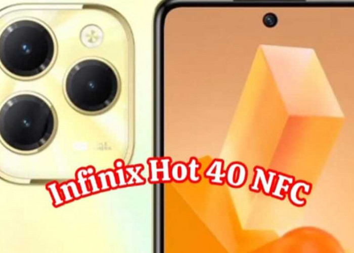 Infinix Hot 40 NFC: Mengukir Era Baru Smartphone dengan Kekuatan dan Inovasi