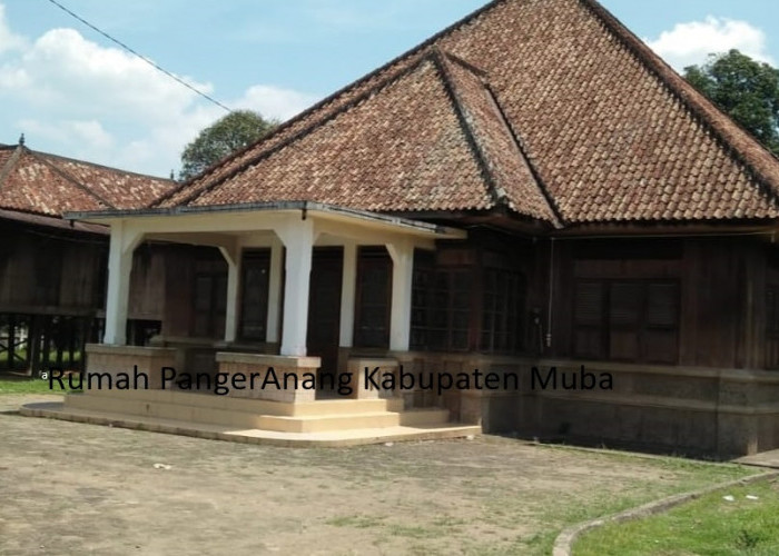 Jejak Marga Sanga Desa: Mengungkap Rumah Pangeran H Anang di Kabupaten Muba Provinsi Sumatera Selatan