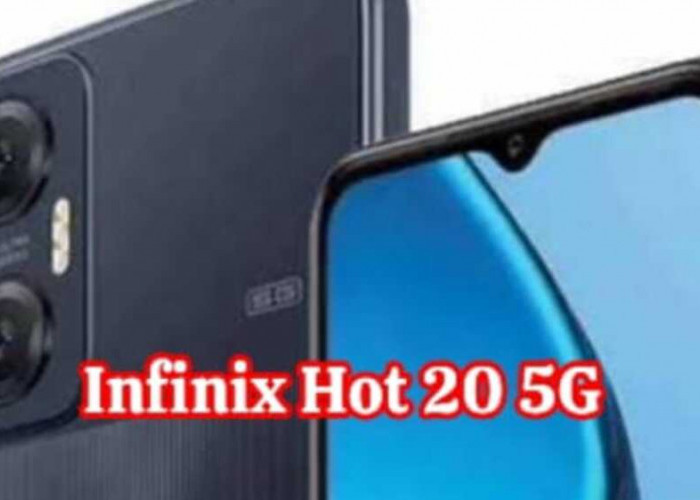 Infinix Hot 20 5G: Menggebrak Pasar dengan Performa Unggul dan Harga Terjangkau