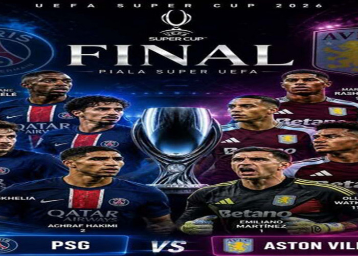 UEFA Super Cup 2026: PSG vs Aston Villa, Duel Panas Juara Eropa di Salzburg.