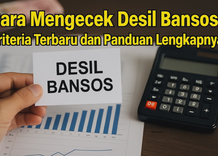 Bansos 2026: Inilah Desil yang Dapat Bansos Cair Bulan Agustus, Segera Cek dan Update Datanya