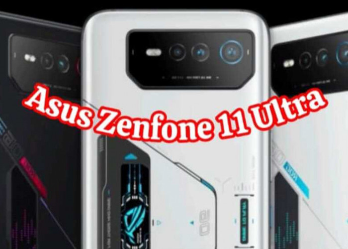 ASUS Zenfone 11 Ultra: Spesifikasi Unggulan, Desain Terbaru, dan Fitur Inovatif