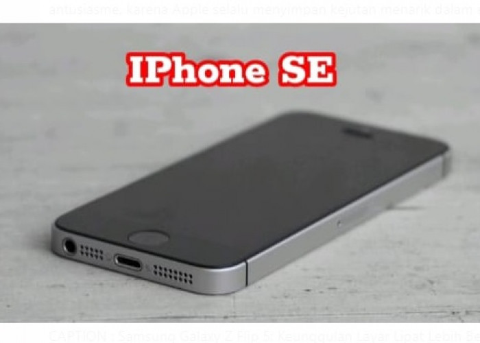 iPhone SE: Membawa Kembali  Sentuhan Klasik dengan  Kemungkinan Versi Plus   di Masa Depan