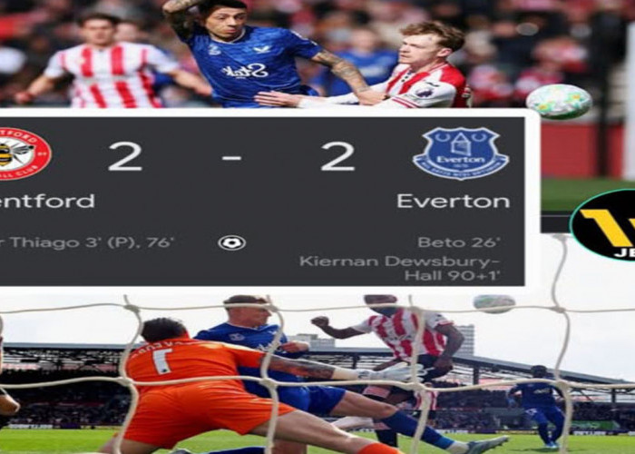 Hasil Brentford VS Everton: Drama 90+1! Everton Paksa Imbang Brentford 2-2.