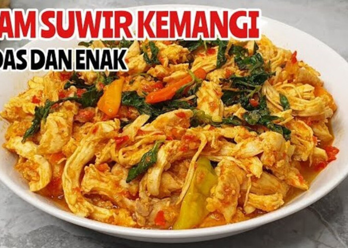 Ayam Suwir Kemangi Kian Diminati, Kuliner Nusantara yang Menggabungkan Cita Rasa Pedas dan Aroma Segar